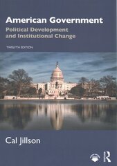 American Government: Political Development and Institutional Change 12th edition cena un informācija | Sociālo zinātņu grāmatas | 220.lv