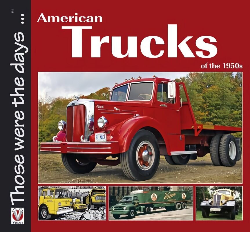 American Trucks of the 1950s cena un informācija | Ceļojumu apraksti, ceļveži | 220.lv