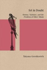 Art in Doubt: Tolstoy, Nabokov, and the Problem of Other Minds цена и информация | Исторические книги | 220.lv