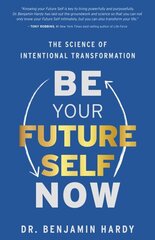 Be Your Future Self Now: The Science of Intentional Transformation cena un informācija | Pašpalīdzības grāmatas | 220.lv