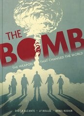 Bomb: The Weapon That Changed the World cena un informācija | Fantāzija, fantastikas grāmatas | 220.lv