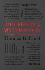 Bulfinch's Mythology: Stories of Gods and Heroes: Stories of Gods and Heroes cena un informācija | Fantāzija, fantastikas grāmatas | 220.lv