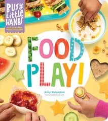 Busy Little Hands: Food Play!: Activities for Preschoolers cena un informācija | Grāmatas pusaudžiem un jauniešiem | 220.lv