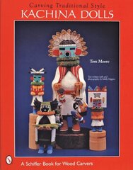 Carving Traditional Style Kachina Dolls cena un informācija | Grāmatas par veselīgu dzīvesveidu un uzturu | 220.lv