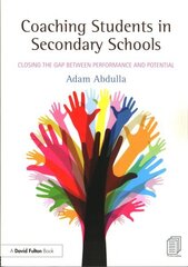 Coaching Students in Secondary Schools: Closing the Gap between Performance and Potential cena un informācija | Sociālo zinātņu grāmatas | 220.lv