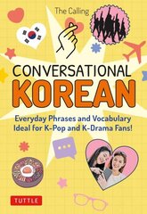 Conversational Korean: Everyday Phrases and Vocabulary - Ideal for K-Pop and K-Drama Fans! (Free Online Audio) cena un informācija | Svešvalodu mācību materiāli | 220.lv