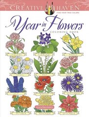 Creative Haven A Year In Flowers Coloring Book цена и информация | Книги для самых маленьких | 220.lv