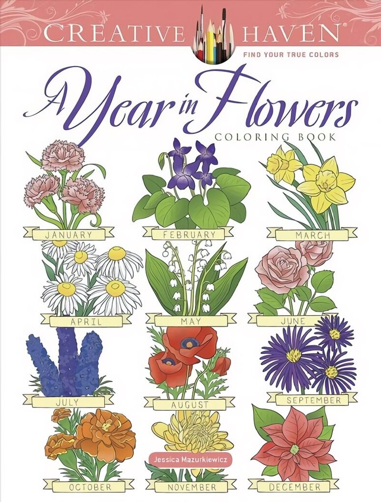 Creative Haven A Year In Flowers Coloring Book cena un informācija | Grāmatas mazuļiem | 220.lv