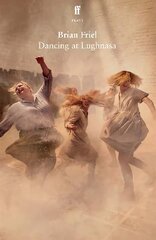 Dancing at Lughnasa Main cena un informācija | Stāsti, noveles | 220.lv