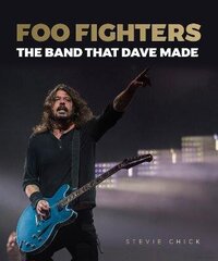 Foo Fighters: The Band that Dave Made cena un informācija | Mākslas grāmatas | 220.lv