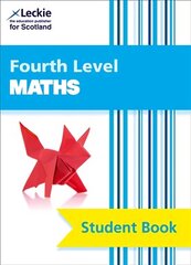 Fourth Level Maths: Comprehensive Textbook to Learn Cfe Topics, CfE Maths Fourth Level Pupil Book цена и информация | Книги для подростков  | 220.lv