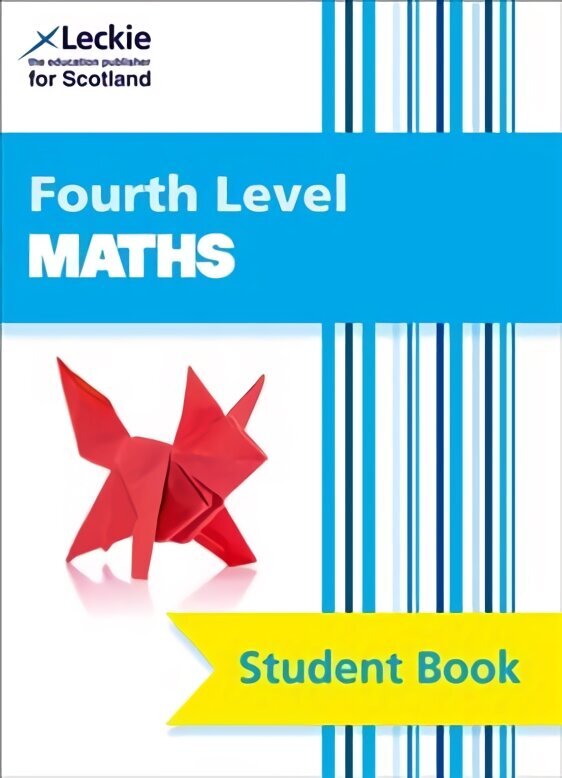 Fourth Level Maths: Comprehensive Textbook to Learn Cfe Topics, CfE Maths Fourth Level Pupil Book cena un informācija | Grāmatas pusaudžiem un jauniešiem | 220.lv