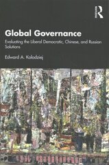 Global Governance: Evaluating the Liberal Democratic, Chinese, and Russian Solutions cena un informācija | Vēstures grāmatas | 220.lv