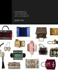 Handbags: The Making of a Museum цена и информация | Книги об искусстве | 220.lv