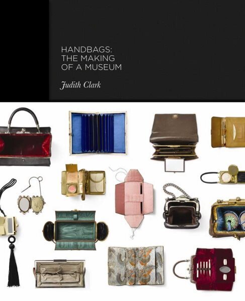 Handbags: The Making of a Museum цена и информация | Mākslas grāmatas | 220.lv