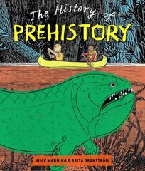 History of Prehistory: An adventure through 4 billion years of life on earth! цена и информация | Книги для подростков и молодежи | 220.lv