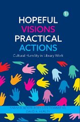 Hopeful Visions, Practical Actions: Cultural Humility in Library Work цена и информация | Энциклопедии, справочники | 220.lv