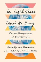In Light-Years There's No Hurry: Cosmic Perspectives on Everyday Life цена и информация | Книги по экономике | 220.lv