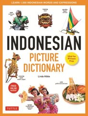 Indonesian Picture Dictionary: Learn 1,500 Indonesian Words and Expressions (Ideal for IB Exam Prep; Includes Online Audio), Ideal for IB Exam Prep; Includes Online Audio цена и информация | Пособия по изучению иностранных языков | 220.lv