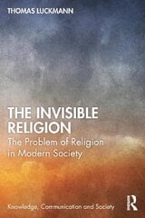 Invisible Religion: The Problem of Religion in Modern Society цена и информация | Духовная литература | 220.lv