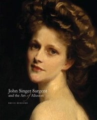 John Singer Sargent and the Art of Allusion цена и информация | Книги об искусстве | 220.lv