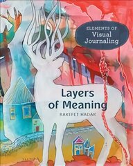 Layers of Meaning: Elements of Visual Journaling cena un informācija | Mākslas grāmatas | 220.lv