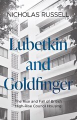 Lubetkin and Goldfinger: The Rise and Fall of British High-Rise Council Housing cena un informācija | Grāmatas par arhitektūru | 220.lv