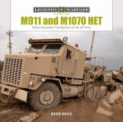 M911 and M1070 HET: Heavy-Equipment Transporters of the US Army cena un informācija | Sociālo zinātņu grāmatas | 220.lv