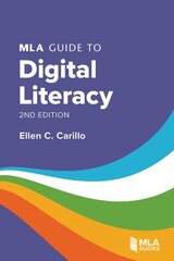 MLA Guide to Digital Literacy 2nd Revised edition cena un informācija | Enciklopēdijas, uzziņu literatūra | 220.lv