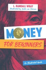 Money for Beginners: An Illustrated Guide cena un informācija | Ekonomikas grāmatas | 220.lv