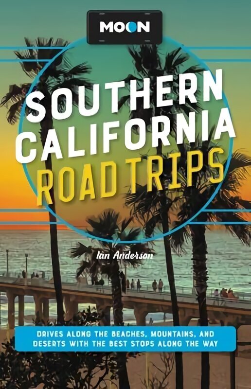 Moon Southern California Road Trips: Drives along the Beaches, Mountains, and Deserts with the Best Stops along the Way Revised ed. cena un informācija | Ceļojumu apraksti, ceļveži | 220.lv