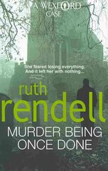Murder Being Once Done: an enthralling and engrossing Wexford mystery from the award-winning queen of crime, Ruth Rendell цена и информация | Фантастика, фэнтези | 220.lv