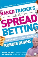 Naked Trader's Guide to Spread Betting: How to make money from shares in up or down markets 2nd New edition cena un informācija | Ekonomikas grāmatas | 220.lv