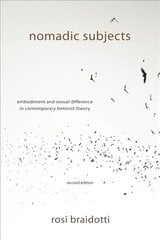 Nomadic Subjects: Embodiment and Sexual Difference in Contemporary Feminist Theory Second Edition cena un informācija | Sociālo zinātņu grāmatas | 220.lv