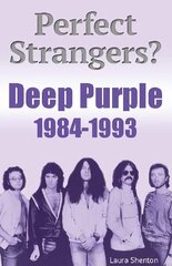 Perfect Strangers? Deep Purple 1984-1993 cena un informācija | Mākslas grāmatas | 220.lv