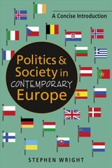 Politics & Society in Contemporary Europe: A Concise Introduction цена и информация | Книги по социальным наукам | 220.lv