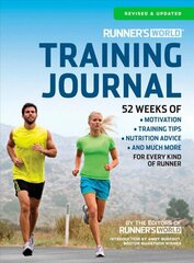 Runner's World Training Journal: A Daily Dose of Motivation, Training Tips & Running Wisdom for Every Kind of Runner--From Fitness Runners to Competitive Racers 3rd Revised ed. цена и информация | Книги о питании и здоровом образе жизни | 220.lv