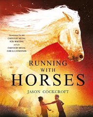Running with Horses cena un informācija | Grāmatas pusaudžiem un jauniešiem | 220.lv