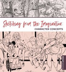 Sketching from the Imagination: Character Concepts цена и информация | Книги об искусстве | 220.lv