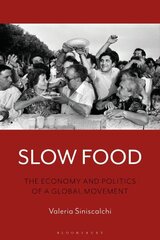 Slow Food: The Economy and Politics of a Global Movement цена и информация | Книги по социальным наукам | 220.lv