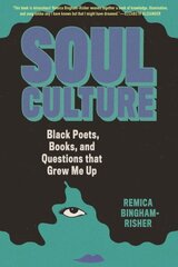 Soul Culture: Black Poets, Books, and Questions that Grew Me Up цена и информация | Рассказы, новеллы | 220.lv