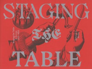 Staging the Table in Europe - 1500-1800: 1500-1800 цена и информация | Книги рецептов | 220.lv