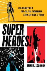 Superheroes!: The History of a Pop-Culture Phenomenon from Ant-Man to Zorro цена и информация | Исторические книги | 220.lv