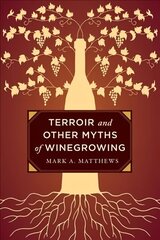 Terroir and Other Myths of Winegrowing cena un informācija | Sociālo zinātņu grāmatas | 220.lv