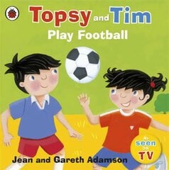 Topsy and Tim: Play Football cena un informācija | Grāmatas mazuļiem | 220.lv