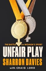 Unfair Play: The Battle For Women's Sport 'Thrillingly Fearless' THE TIMES cena un informācija | Grāmatas par veselīgu dzīvesveidu un uzturu | 220.lv