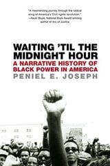 Waiting 'til The Midnight Hour: A Narrative History of Black Power in America illustrated edition cena un informācija | Vēstures grāmatas | 220.lv