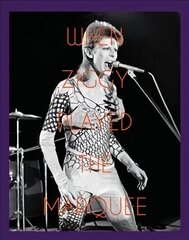 When Ziggy Played the Marquee: David Bowie's Last Performance as Ziggy Stardust cena un informācija | Mākslas grāmatas | 220.lv