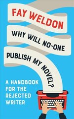 Why Will No-One Publish My Novel?: A Handbook for the Rejected Writer cena un informācija | Svešvalodu mācību materiāli | 220.lv