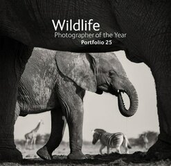 Wildlife Photographer of the Year: Portfolio 25: Portfolio 25 Hardback, Portfolio 25 цена и информация | Книги по фотографии | 220.lv